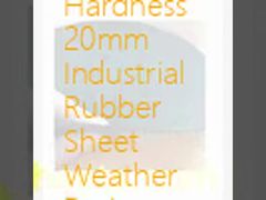 60 Hardness 20mm Industrial Rubber Sheet Weather Resistance Excellent